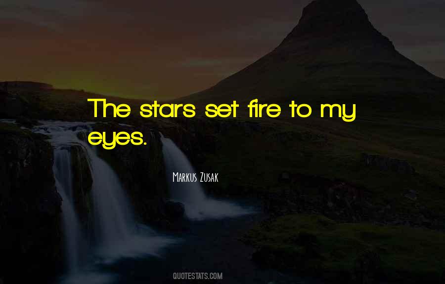 Quotes About Fire In Your Eyes #1859898