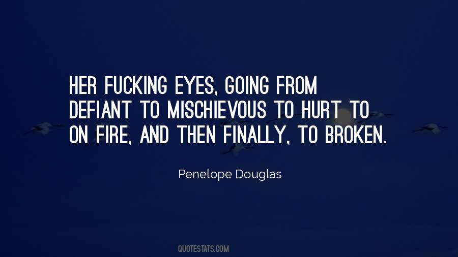 Quotes About Fire In Your Eyes #393811
