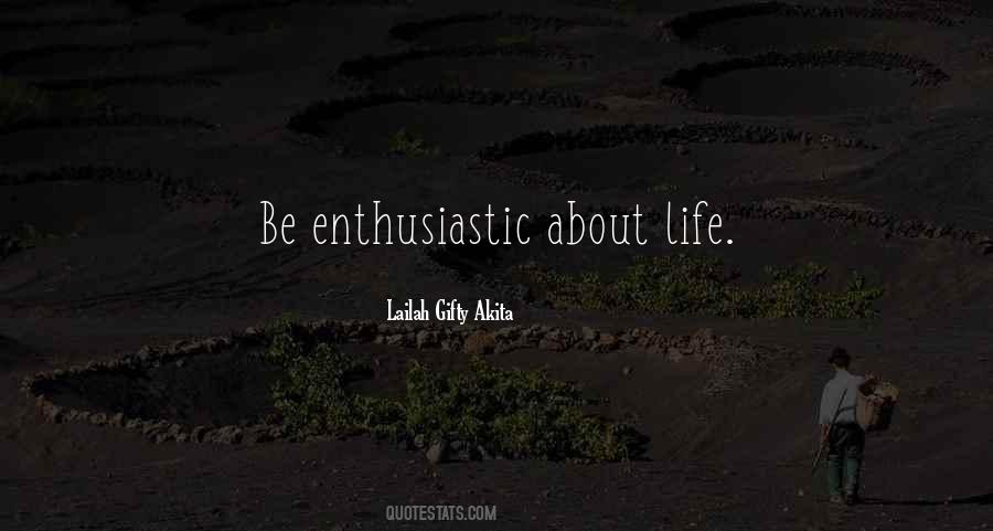 Be Enthusiastic Quotes #1854450