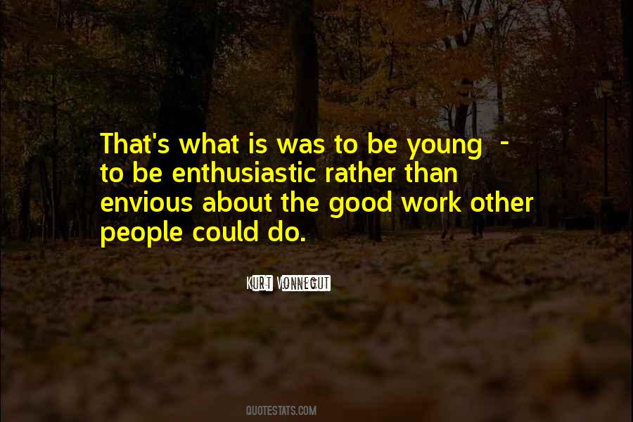 Be Enthusiastic Quotes #389779