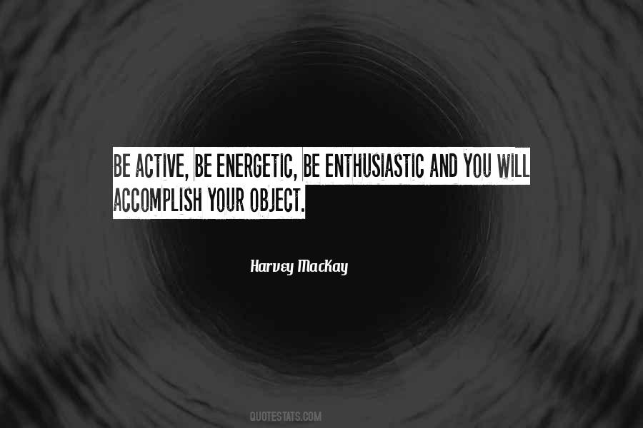 Be Enthusiastic Quotes #481156