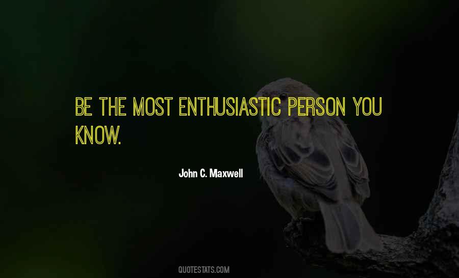 Be Enthusiastic Quotes #920581
