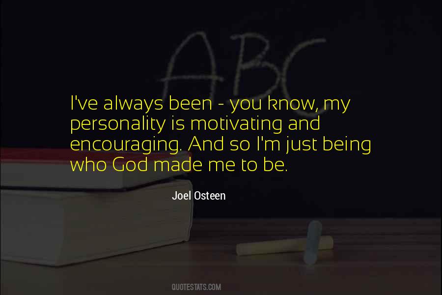 Quotes About Being Who God Made You To Be #255886