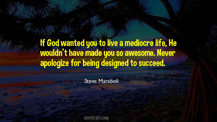 Quotes About Being Who God Made You To Be #388808