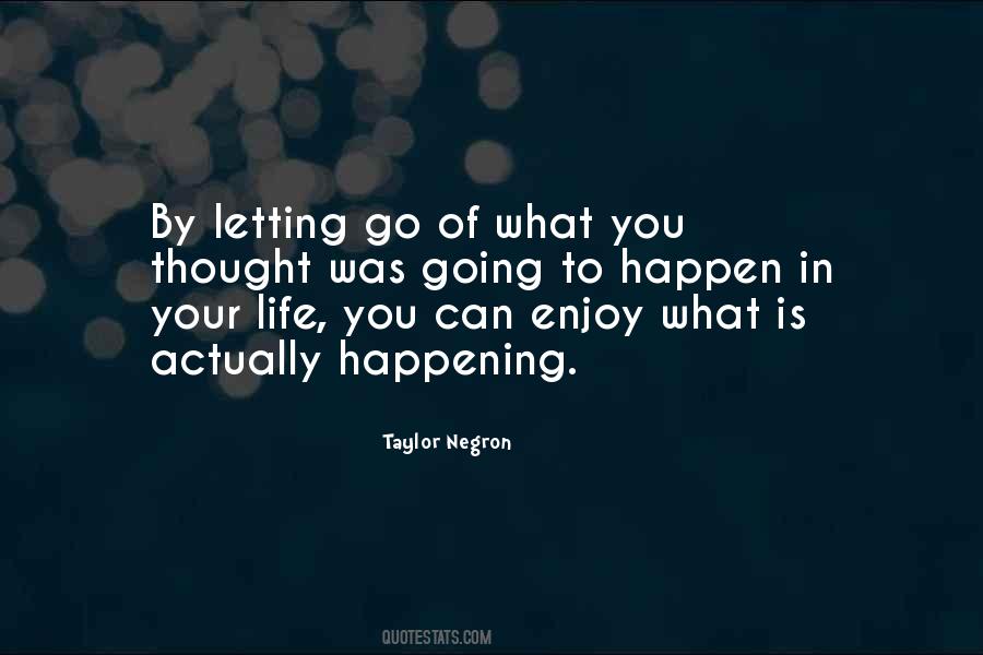 Quotes About Letting Things Happen #192949