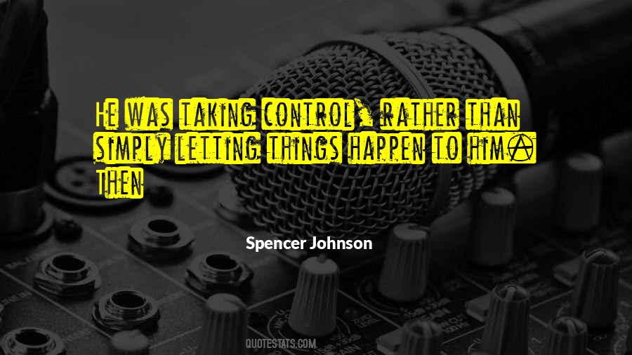 Quotes About Letting Things Happen #227948