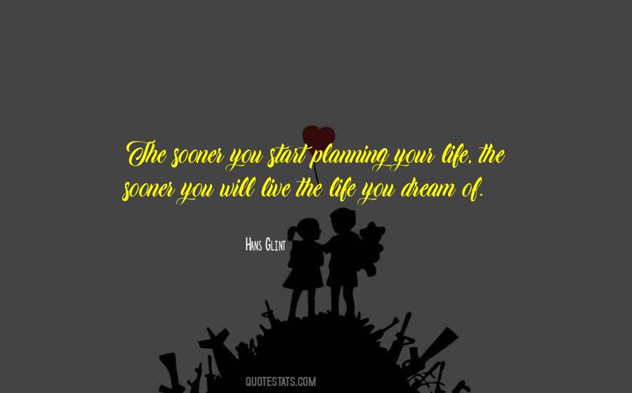 Quotes About Planning Your Life #1860347