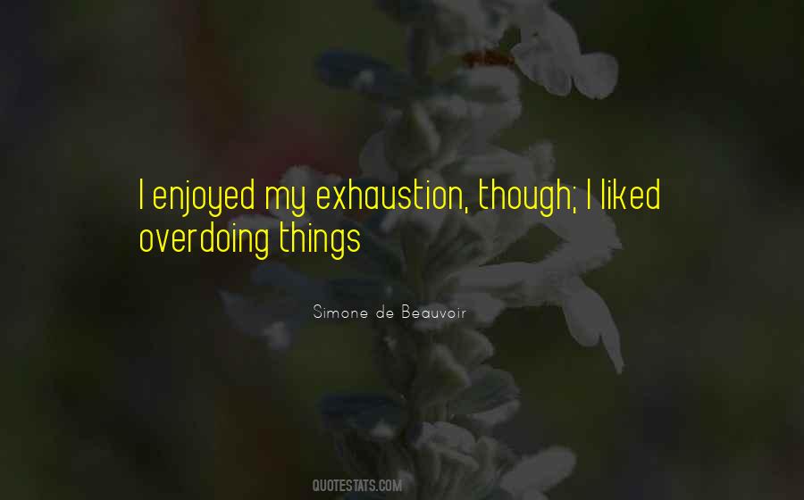 Quotes About Exhaustion #1757413