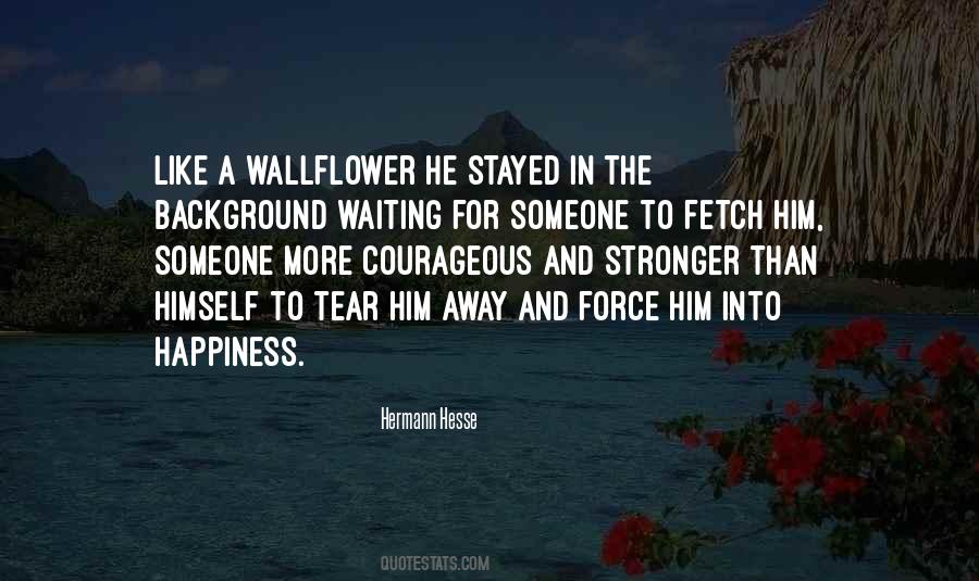 Quotes About A Wallflower #536337