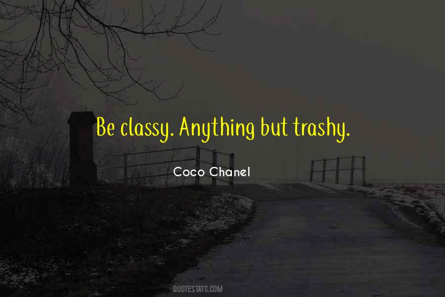 Quotes About Classy Not Trashy #1117117