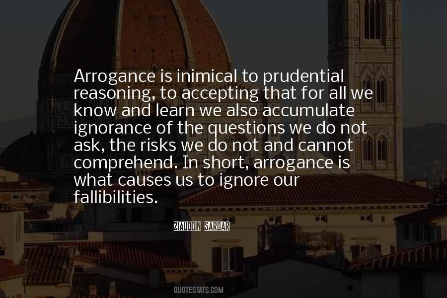 Arrogance Ignorance Quotes #1420293