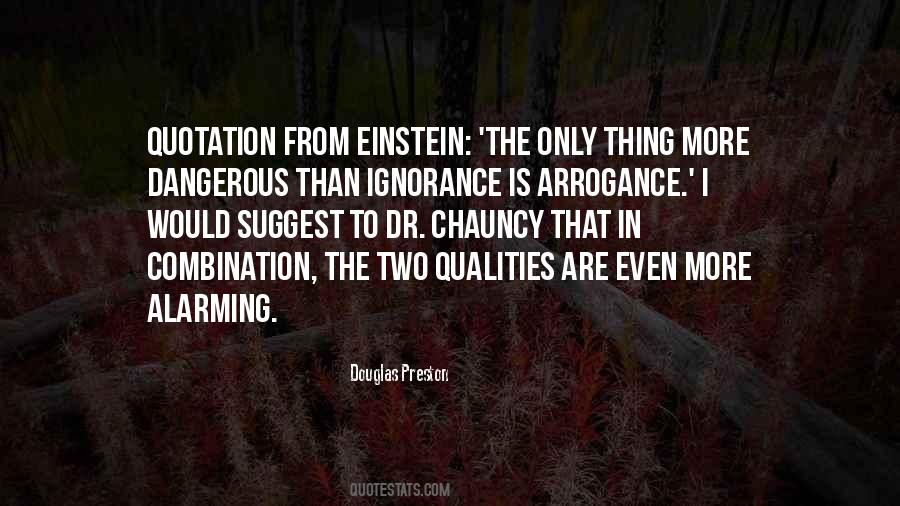 Arrogance Ignorance Quotes #758649