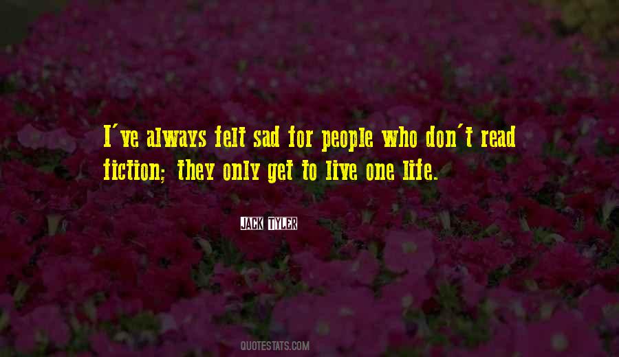 Only Get One Life Quotes #10359