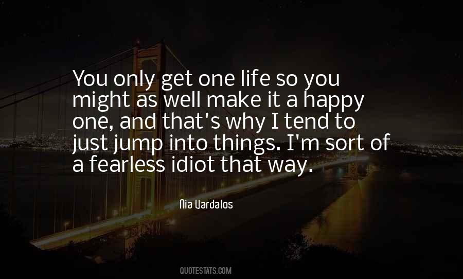 Only Get One Life Quotes #67802