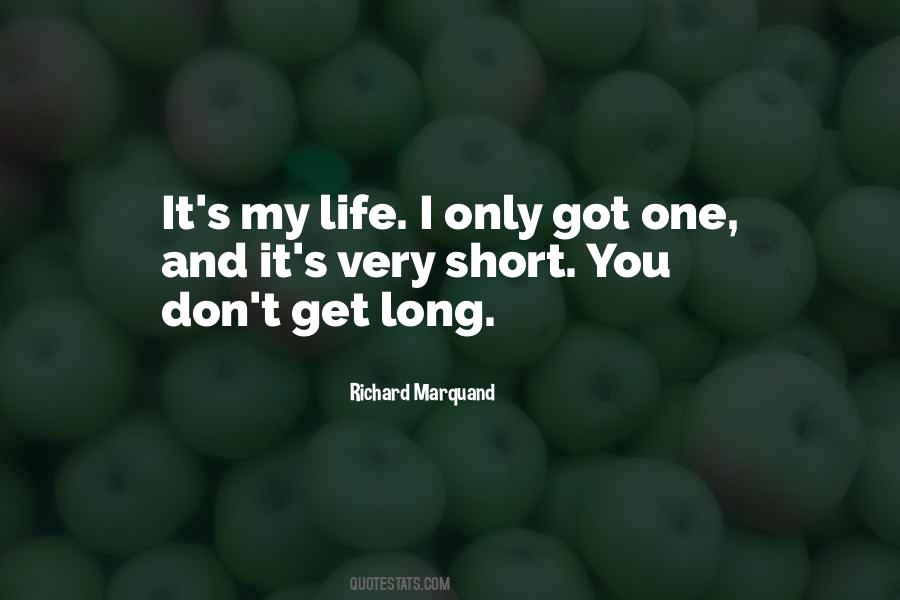 Only Get One Life Quotes #835394