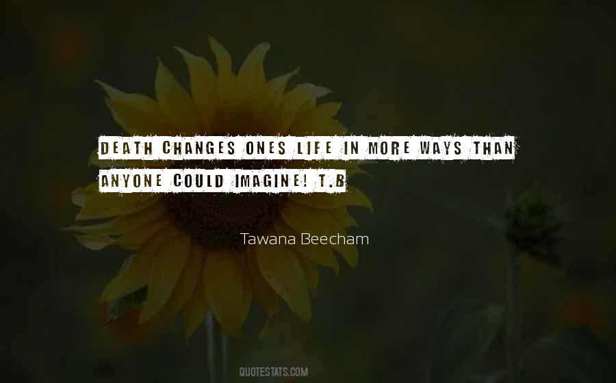 Death Changes Nothing Quotes #389272