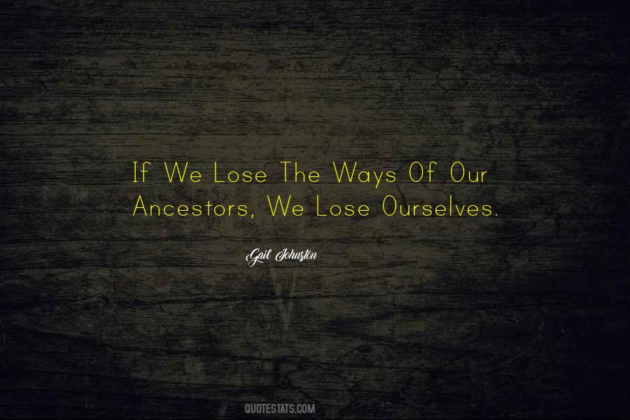 Quotes About Our Ancestors #1329965