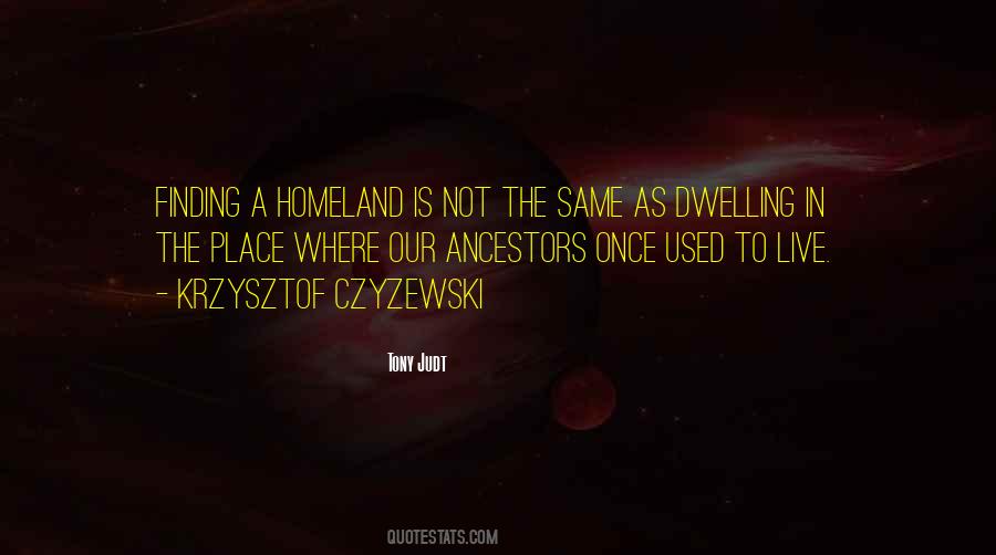 Quotes About Our Ancestors #1372215