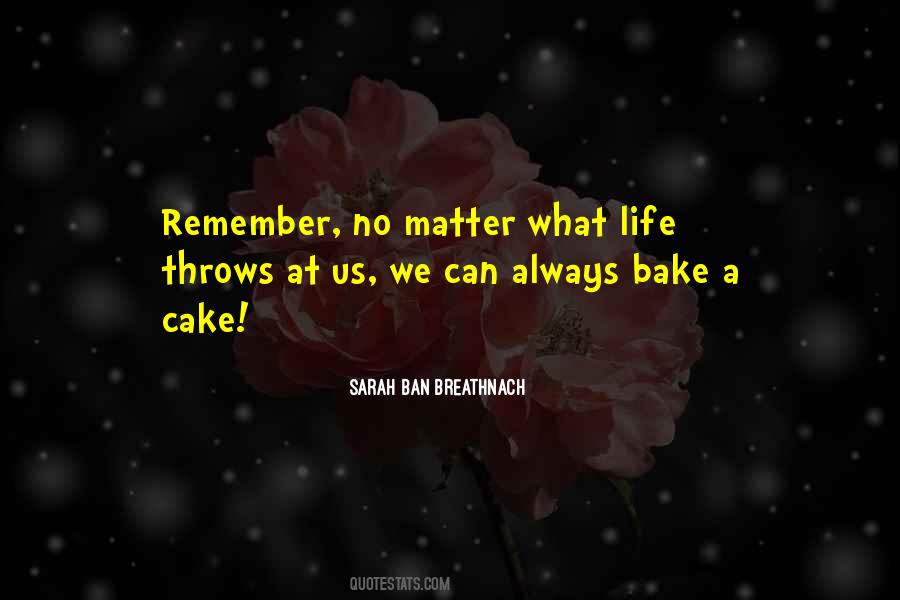 No Matter What Life Throws At You Quotes #883850