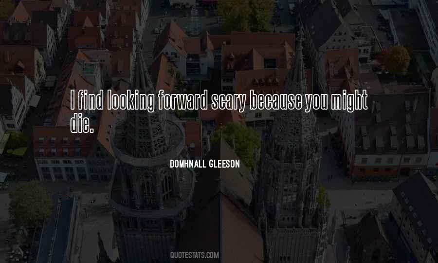 Quotes About Forward Looking #120868