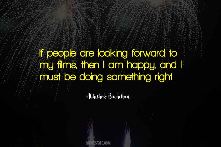 Quotes About Forward Looking #36121