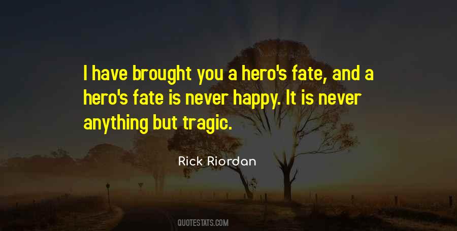 Quotes About Tragic Fate #178218