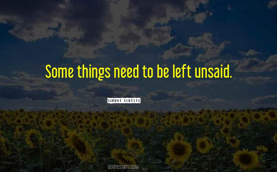 Quotes About Left Unsaid #1110111