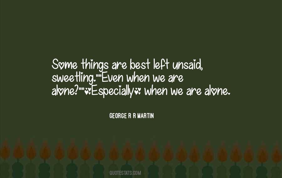Quotes About Left Unsaid #1562126