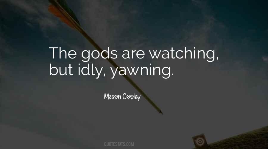 Quotes About The Gods #1639958