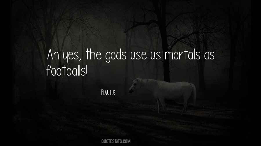 Quotes About The Gods #1683518