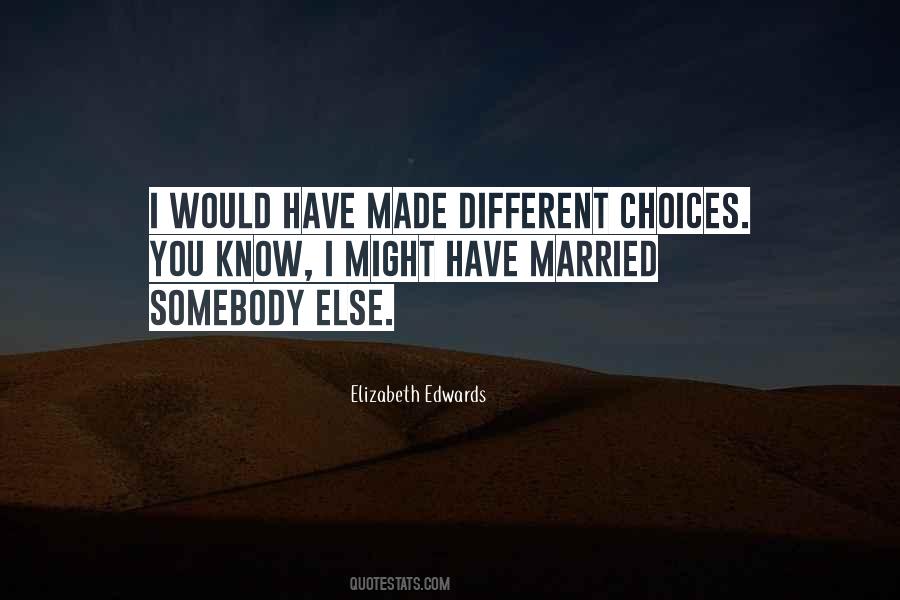 Different Choices Quotes #529492