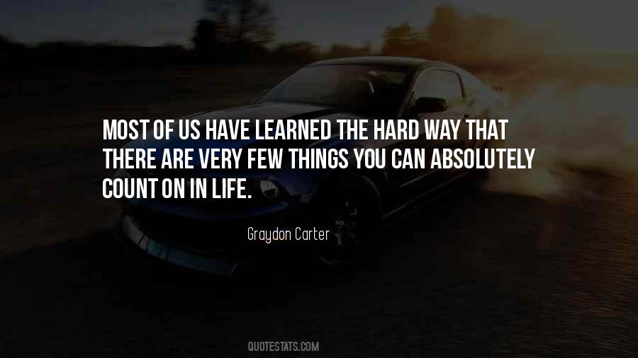 Quotes About Hard Way #1212169