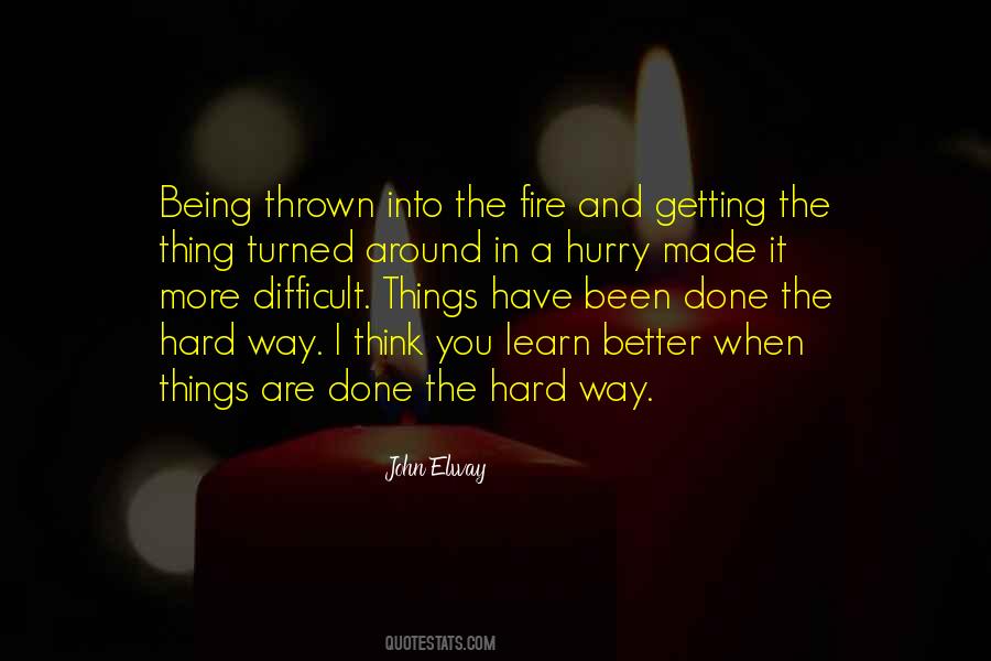 Quotes About Hard Way #1220816