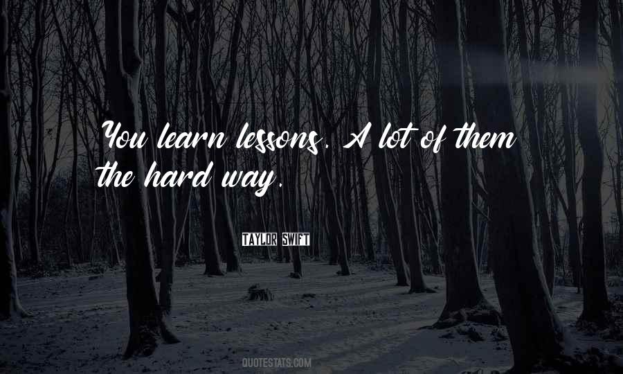 Quotes About Hard Way #1600755