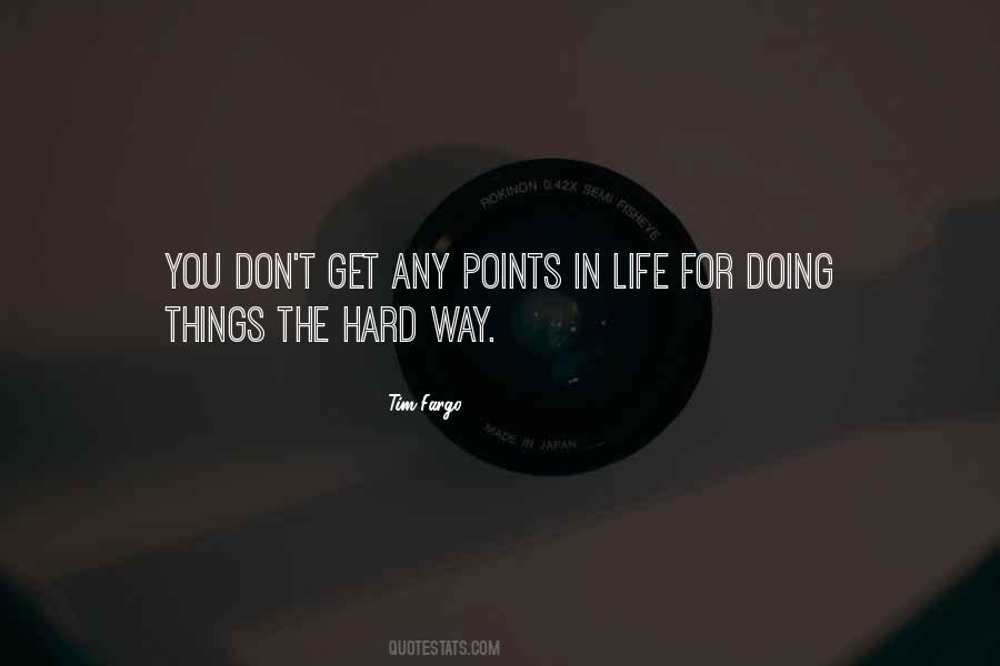 Quotes About Hard Way #1748305