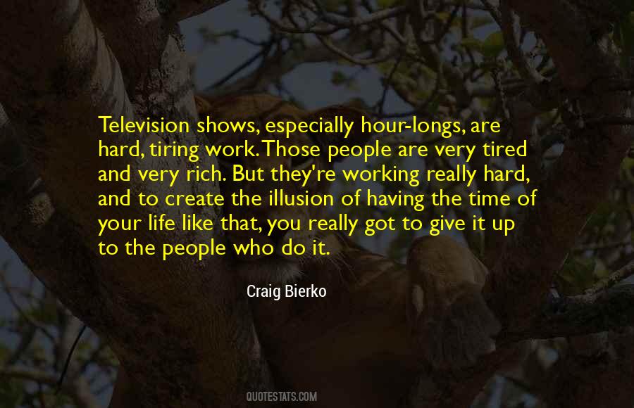 Quotes About Tired Working #1185479