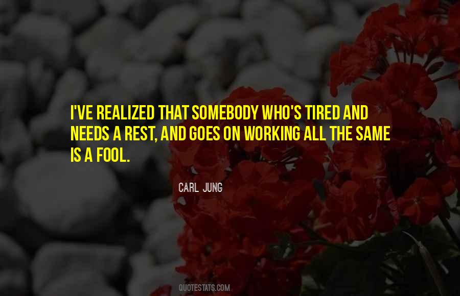 Quotes About Tired Working #1614225