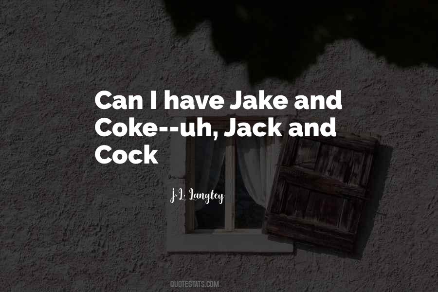 Quotes About Jack And Coke #1273169