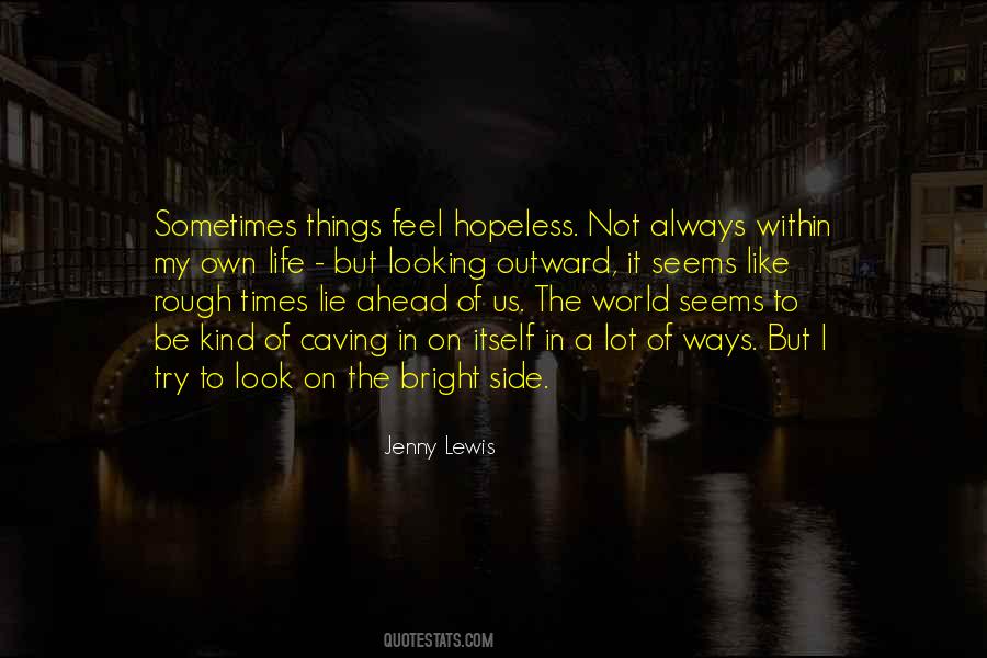 Quotes About When Life Seems Hopeless #1718110