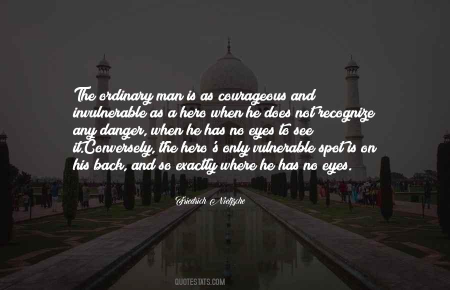 Quotes About Ordinary Man #748761