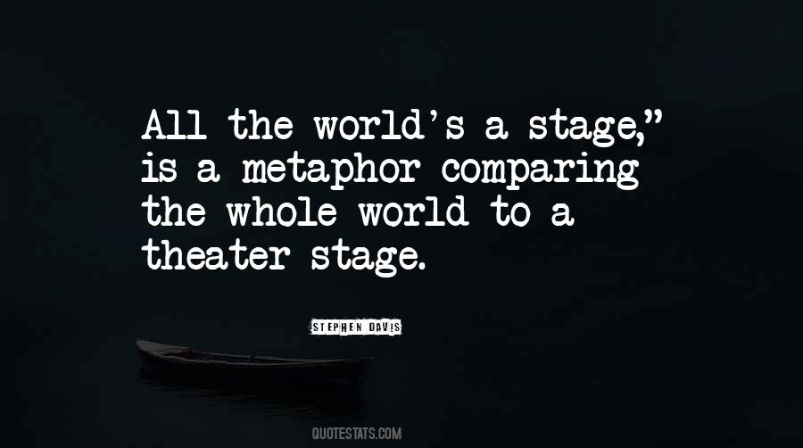 World Is My Stage Quotes #27281