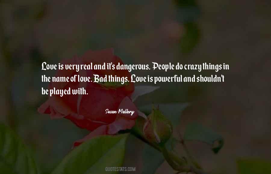 Quotes About Danger Of Love #1084726