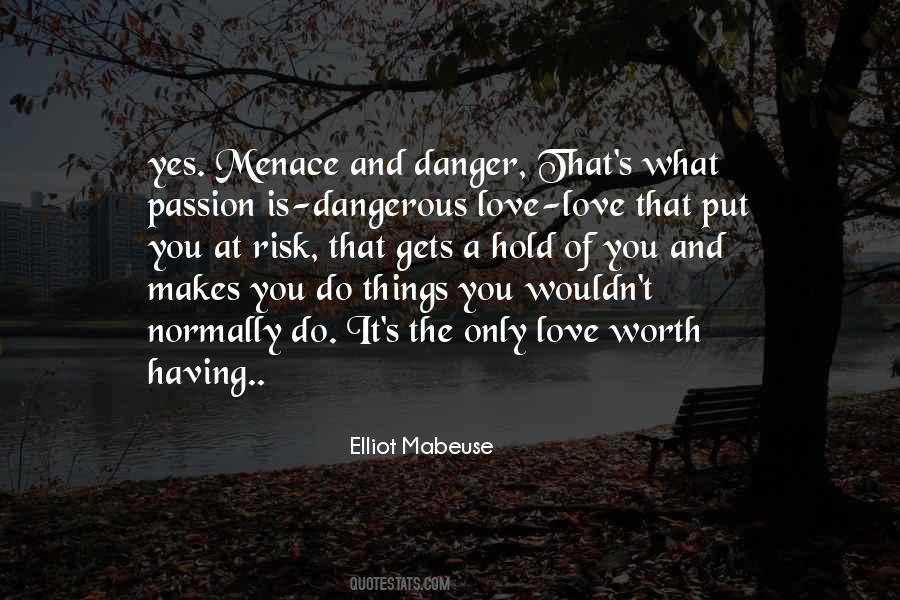 Quotes About Danger Of Love #907442
