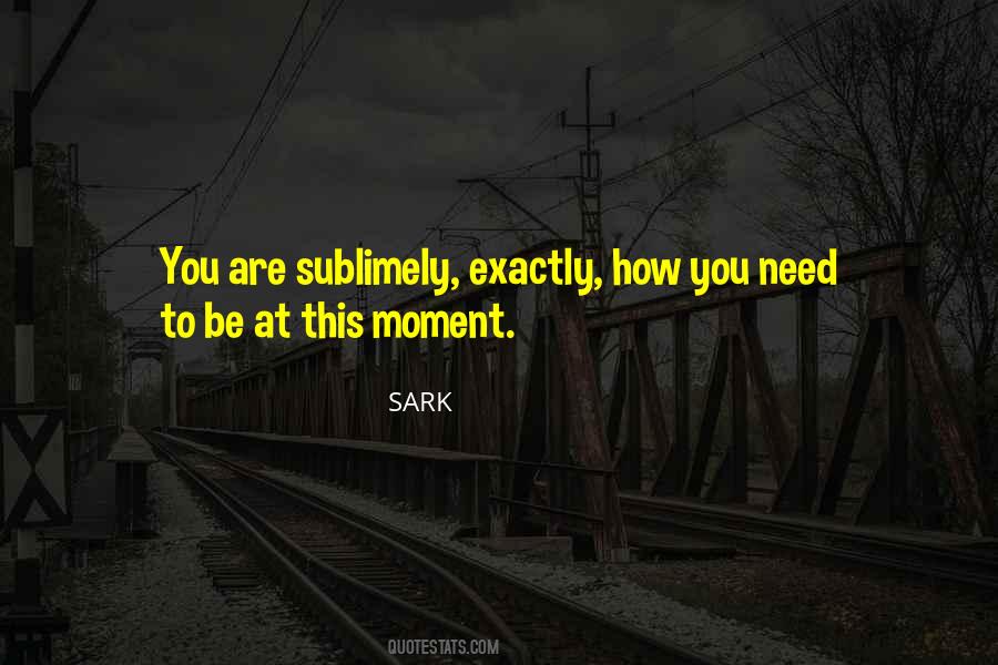 Exactly Where I Need To Be Quotes #189916