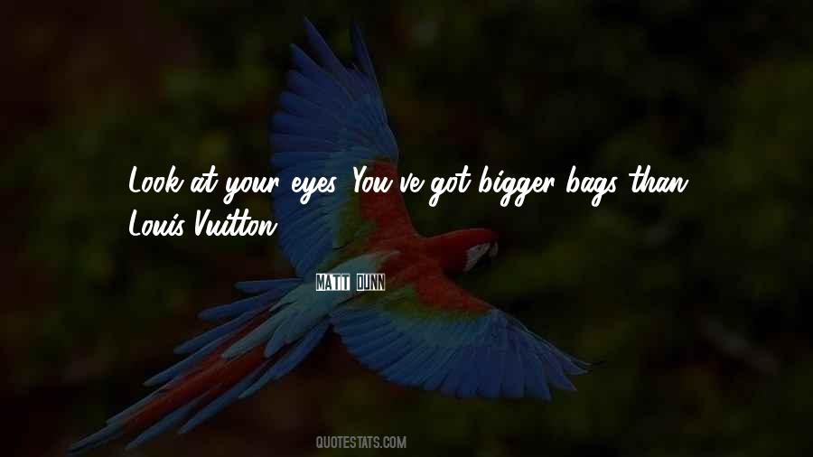Quotes About Bags Under Your Eyes #1515972