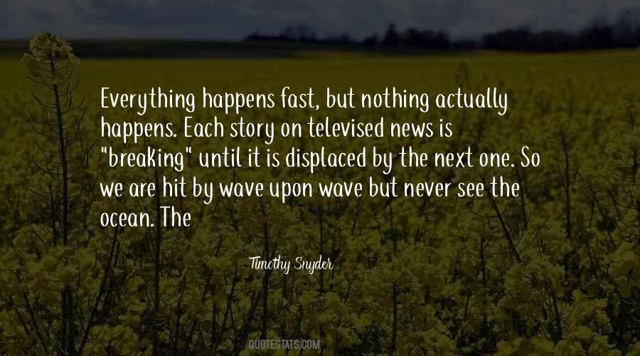 Quotes About Breaking News #1674889