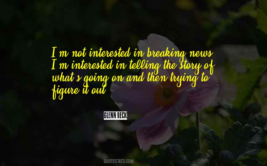 Quotes About Breaking News #824364