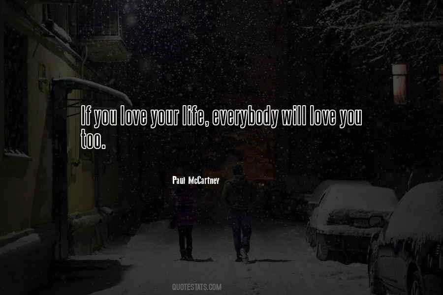 Quotes About Love Your Life #321817