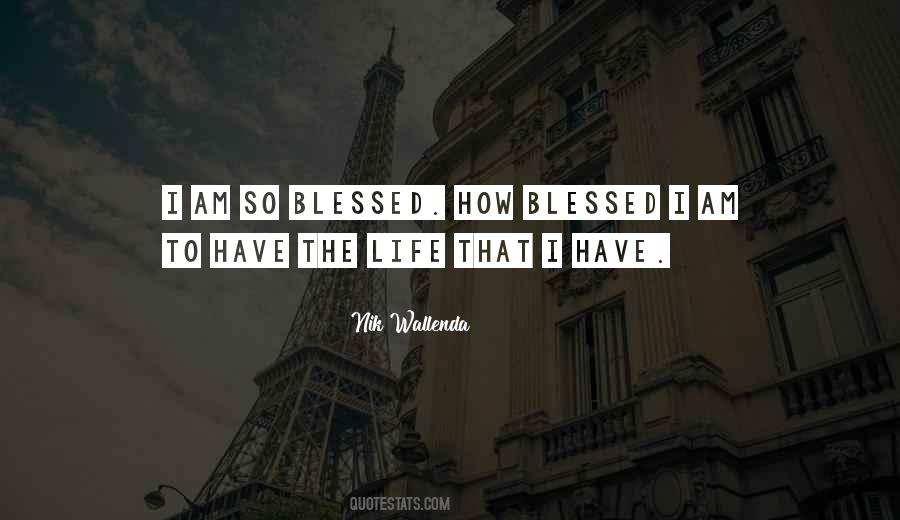 Quotes About Blessed Life #173332