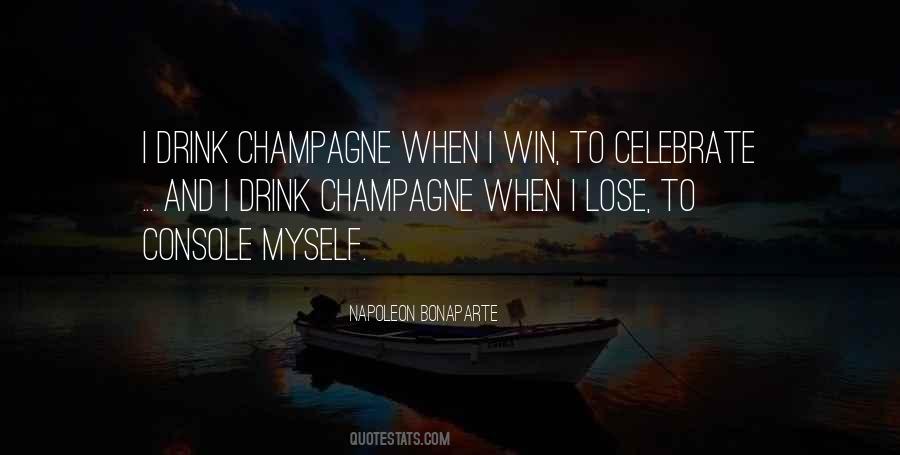 Quotes About Champagne Drinking #1634732